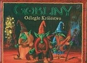 Gobliny. Odległe Królestwo