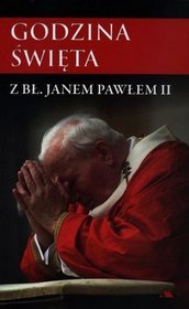 Godzina święta z bł. Janem Pawłem II