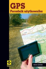 GPS. Poradnik użytkownika