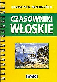 Gramatyka przejrzyście. Czasowniki włoskie