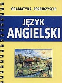 Gramatyka przejrzyście. Język angielski