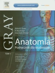 Gray Anatomia Podręcznik dla studentów Tom I