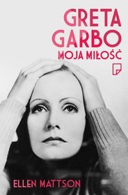 Greta Garbo moja miłość