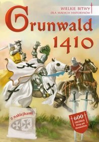 Grunwald 1410 Wielkie bitwy dla małych historyków