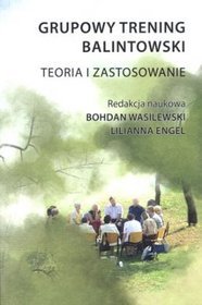 Grupowy trening balintowski. Teoria i zastosowanie