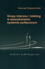 Grupy interesu i lobbing w amerykańskim systemie politycznym