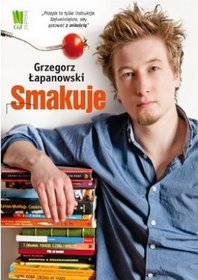 Grzegorz Łapanowski Smakuje