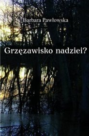 Grzęzawisko nadziei?