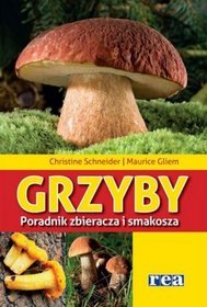 Grzyby Poradnik zbieracza i smakosza