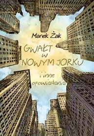 Gwałt w Nowym Jorku i inne opowiadania