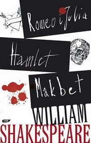 Hamlet, Makbet, Romeo i Julia
