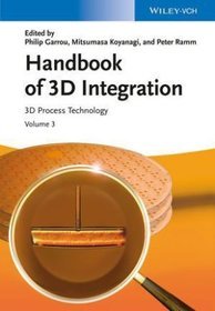 Handbook of 3D Integration: 3D Process Technology v. 3