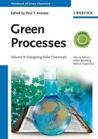 Handbook of Green Chemistry: Designing Safer Chemicals v.9