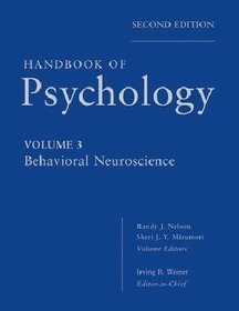 Handbook of Psychology vol.3: Behavioral Neuroscience