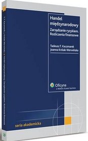 Handel międzynarodowy. Zarządzanie ryzykiem. Rozliczenia finansowe