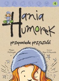 Hania Humorek przepowiada przyszłość