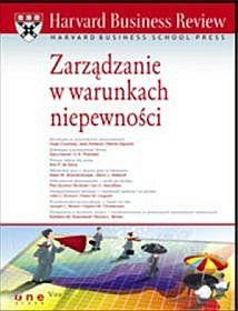 Harvard Business Review. Zarządzanie w warunkach niepewności