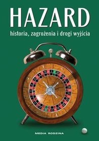 Hazard historia zagrożenia i drogi wyjścia