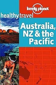 Healthy Travel: Australia, Nz  the Pacific