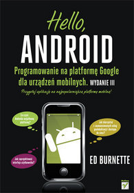 Hello, Android. Programowanie na platformę Google dla urządzeń mobilnych