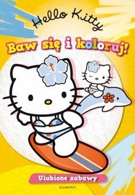 Hello Kitty. Baw się i koloruj! Ulubione zabawy