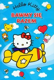 Hello Kitty. Bawmy się razem