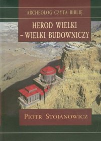 Herod Wielki - wielki budowniczy