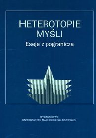 Heterotopie myśli. Eseje z pogranicza