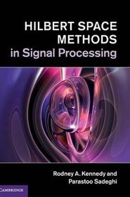 Hilbert Space Methods in Signal Processing