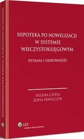 Hipoteka po nowelizacji w systemie wieczystoksięgowym. Pytania i odpowiedzi