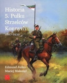 Historia 5.Pułku Strzelców Konnych 1807- 1939