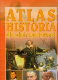 Historia dla szkoły podstawowej. Atlas