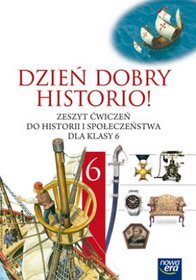 Historia. Dzień dobry historio! - ćwiczenia, klasa 6, szkoła podstawowa