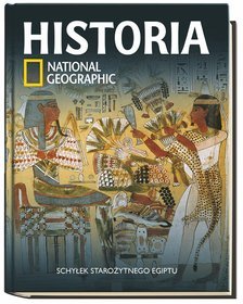 Historia National Geographic. Tom 3. Schyłek starożytnego Egiptu