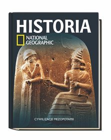 Historia National Geographic. Tom 4. Cywilizacje Mezopotamii