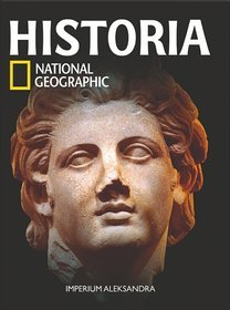 Historia National Geographic. Tom 9. Imperium Aleksandra