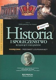 Historia. Odkrywamy na nowo. Rządzący i rządzeni. Klasa 1-3. Podręcznik - szkoła ponadgimnazjalna