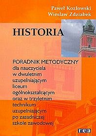 Historia - poradnik metodyczny dla nauczyciela w dwuletnim uzupełniającym liceum ogólnokształcącym oraz trzyletnim technikum uzupełniającym po ZSZ