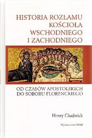 Historia rozłamu kościoła wschodniego i zachodniego. Od czasów apostolskich do soboru florenckiego