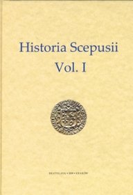 Historia Scepusii. Vol. 1