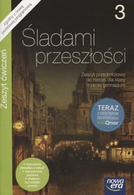 Śladami przeszłości 3 Historia Zeszyt ćwiczeń