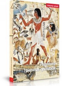 Historia sztuki, tom 1. Prehistoria i pierwsze cywilizacje