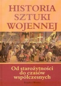 Historia sztuki wojennej od starożytności do czasów współczesnych