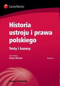 Historia ustroju i prawa polskiego Testy i kazusy