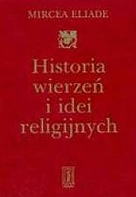 Historia wierzeń i idei religijnych t.1