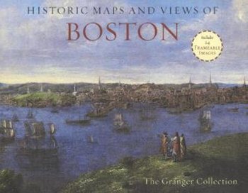 Historic Maps and Views of Boston