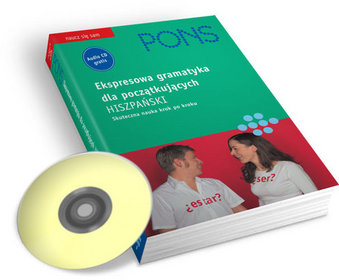 PONS Ekspresowa gramatyka dla początkujących Hiszpański z płytą CD Skuteczna nauka krok po kroku