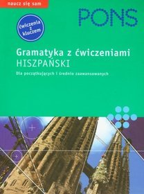 PONS Gramatyka z ćwiczeniami Hiszpański Dla początkujących i średnio zaawansowanych