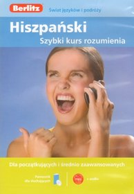 Hiszpański. Szybki kurs rozumienia. Dla początkujących i średnio zaawansowanych. Audio kurs (książka + CD)