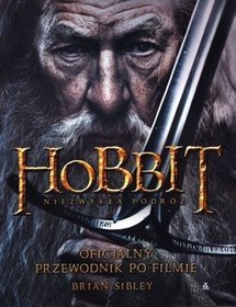 Hobbit Niezwykła podróż Oficjalny przewodnik po filmie